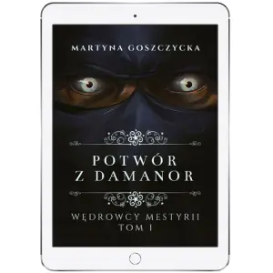 Potwór z Damanor. Wędrowcy Mestyrii. Tom 1