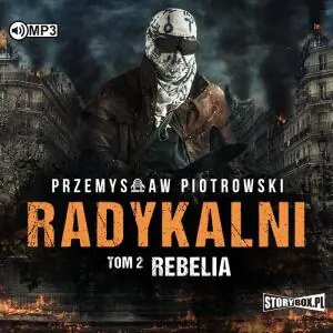 Rebelia. Radykalni. Tom 2