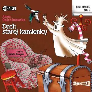 Duch starej kamienicy. Duch Maciek. Tom 1