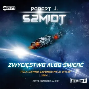 Zwycięstwo albo śmierć. Pola dawno zapomnianych bitew. Tom 4