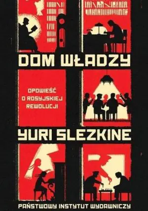 Dom władzy. Saga o rosyjskiej rewolucji. Tom 1-3