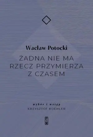 Żadna nie ma rzecz przymierza z czasem