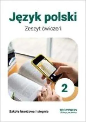 Język polski. Zeszyt ćwiczeń 2. Szkoła branżowa pierwszego stopnia