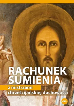 Rachunek sumienia z mistrzami chrześcijańskiej duchowości