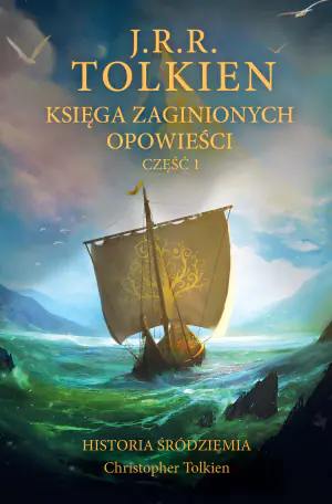 Księga zaginionych opowieści. Historia Śródziemia. Tom 1