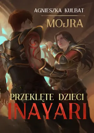 Przeklęte dzieci Inayari. Mojra. Tom 1