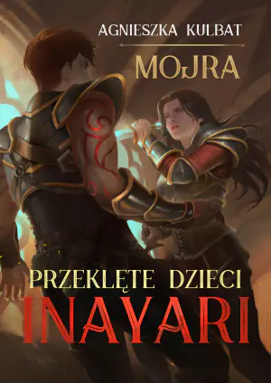 Przeklęte dzieci Inayari. Mojra. Tom 1