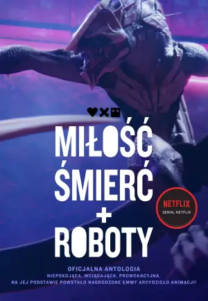 Miłość, śmierć i roboty