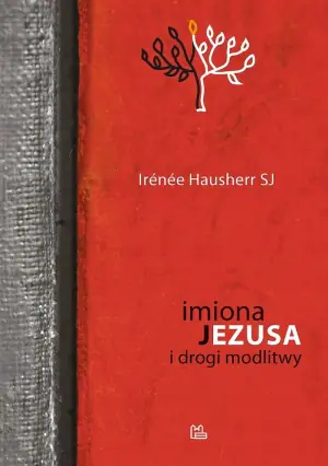 Imiona Jezusa i drogi modlitwy