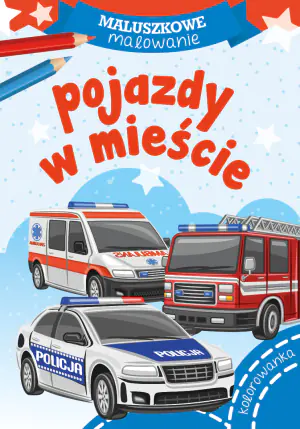 Skrzat, Malowanka A5 maluszkowe malowanie, Pojazdy w mieście, 071924