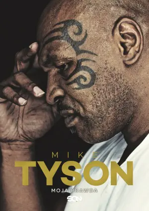 Mike Tyson. Moja prawda