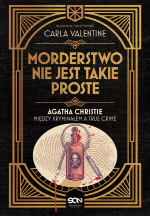 Morderstwo nie jest takie proste. Agatha Christie między kryminałem a true crime