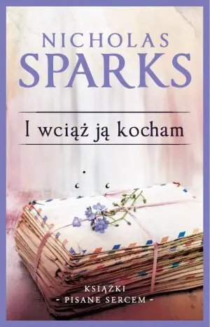 I wciąż ją kocham. Książki pisane sercem. Tom 10