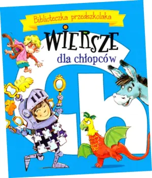 Wiersze dla chłopców. Biblioteczka przedszkolaka