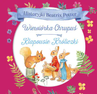 Historyjki Beatrix Potter Wiewiórka Chrupuś, Klapousie Króliczki