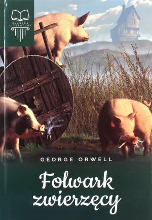 Folwark zwierzęcy. Klasyka literatury