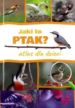 Jaki to ptak? Atlas dla dzieci
