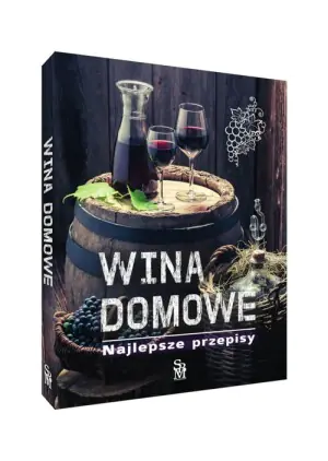 Wina domowe. Najlepsze przepisy