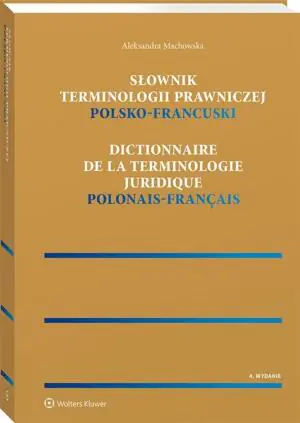 Słownik terminologii prawniczej. Polsko-francuski