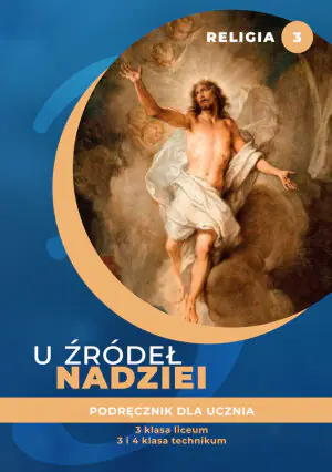 Religia. Liceum i technikum. Klasa 3. U źródeł nadziei. Podręcznik