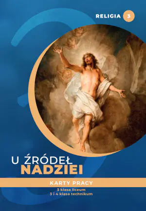 Religia. Liceum i technikum. Klasa 3. U źródeł nadziei. Karty pracy