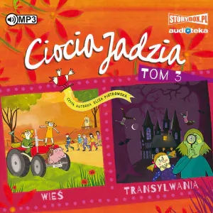 Ciocia Jadzia. Wieś. Transylwania. Tom 3