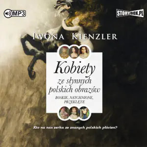 Kobiety ze słynnych polskich obrazów. Boskie, natchnione, przeklęte