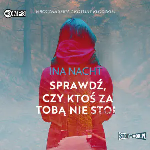 Sprawdź, czy ktoś za tobą nie stoi. Mroczna seria z Kotliny Kłodzkiej. Tom 1