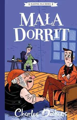 Mała Dorrit. Klasyka dla dzieci. Charles Dickens