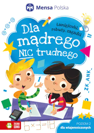 Dla mądrego nic trudnego. Poziom 2. Dla wtajemniczonych. Mensa Polska