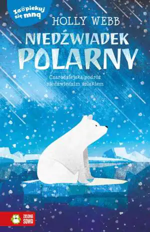 Niedźwiadek polarny. Zaopiekuj się mną