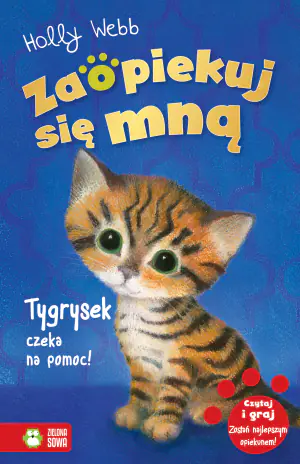 Tygrysek czeka na pomoc. Zaopiekuj się mną
