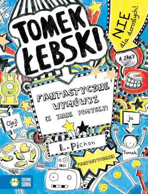 Fantastyczne wymówki (i inne pomysły). Tomek Łebski