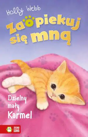 Dzielny mały Karmel. Zaopiekuj się mną. Tom 6