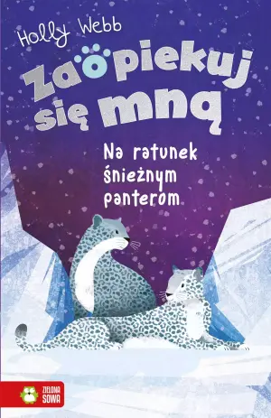 Na ratunek śnieżnym panterom. Zaopiekuj się mną