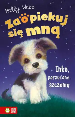 Inka, porzucone szczenię. Zaopiekuj się mną. Tom 2