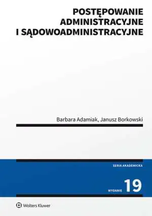 Postępowanie administracyjne i sądowoadministracyjne