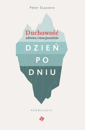 Duchowość zdrowa emocjonalnie dzień po dniu