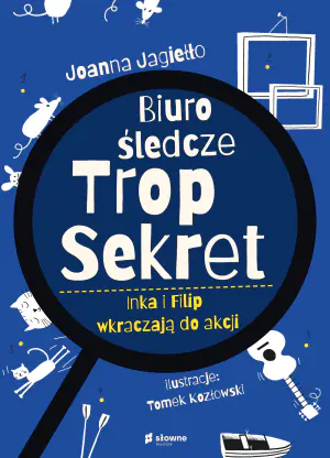 Biuro śledcze Trop Sekret. Inka i Filip wkraczają do akcji