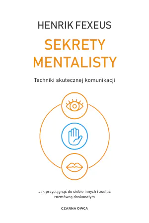 Sekrety mentalisty. Techniki skutecznej komunikacji