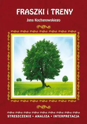 Fraszki i Treny Jana Kochanowskiego. Streszczenie, analiza, interpretacja