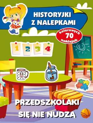 Przedszkolaki się nie nudzą. Historyjki z nalepkami
