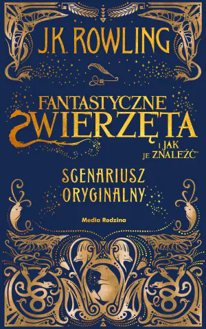 Fantastyczne zwierzęta i jak je znaleźć. Oryginalny scenariusz