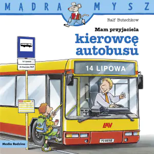 Mam przyjaciela kierowcę autobusu