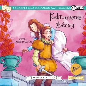 Poskromienie złośnicy. Klasyka dla dzieci. Tom 8