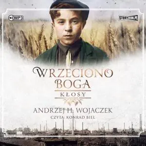 Kłosy. Wrzeciono Boga. Tom 1
