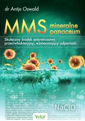 MMS mineralne panaceum. Skuteczny środek antywirusowy, przeciwgrzybiczy, wzmacniający odporność wyd. 2022