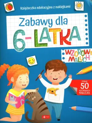 Zabawy dla 6-latka. Wzorowy Maluch