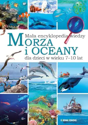 Mała encyklopedia wiedzy Morza i oceany