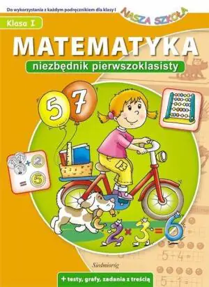 Matematyka. Niezbędnik pierwszoklasisty. Klasa 1